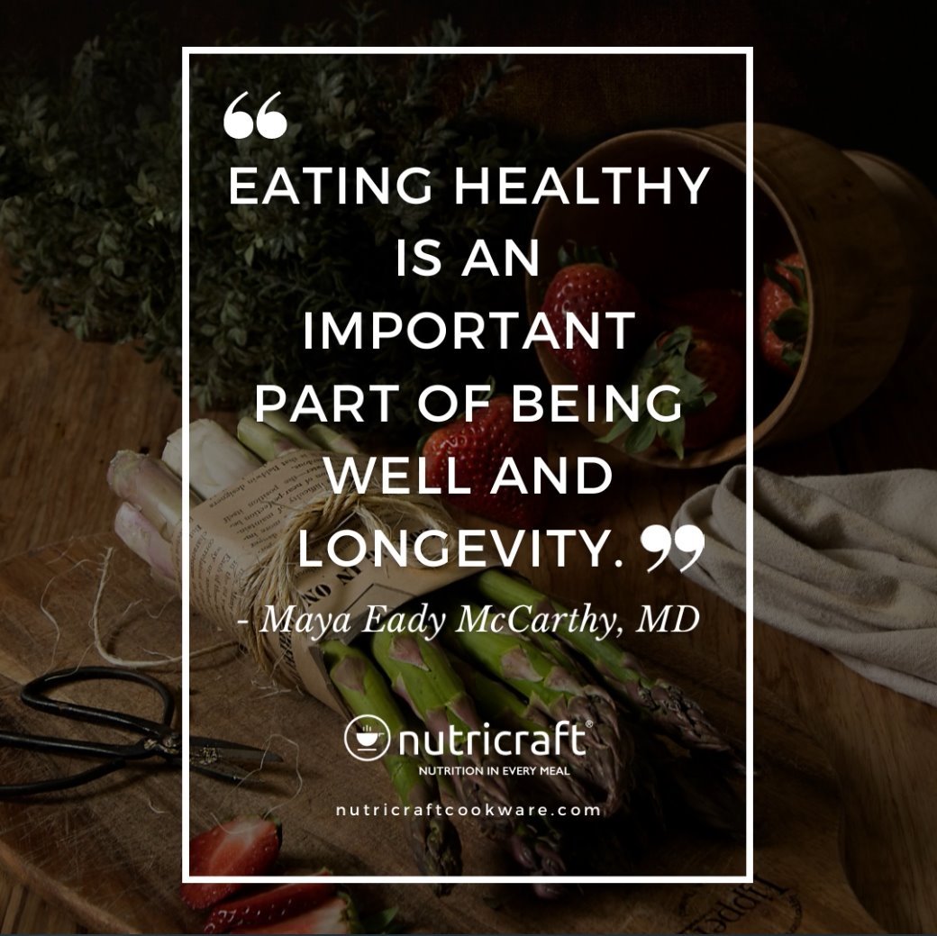 Eating healthy is an important part of being well and longevity. - Maya Eady McCarthy, MD