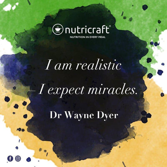 I am realistic. I expect miracles. - Dr Wayne Dyer