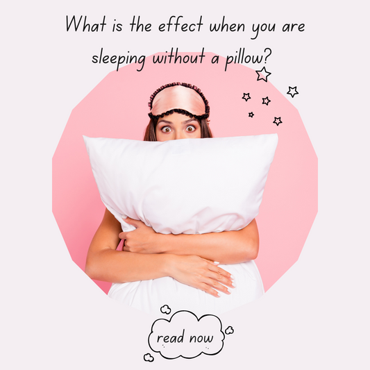 What is the effect when you are sleeping without a pillow?